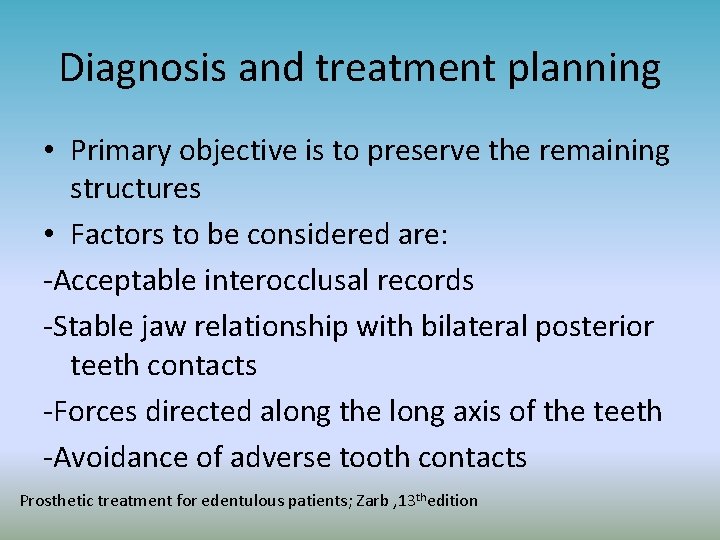 Diagnosis and treatment planning • Primary objective is to preserve the remaining structures •