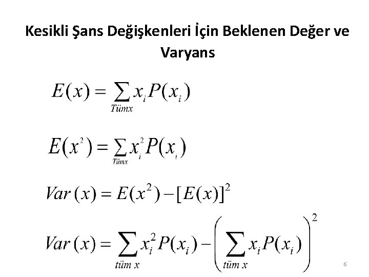 Kesikli Şans Değişkenleri İçin Beklenen Değer ve Varyans 6 