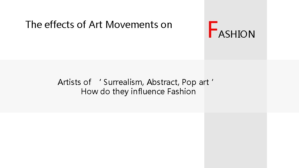 The effects of Art Movements on FASHION Artists of ‘ Surrealism, Abstract, Pop art