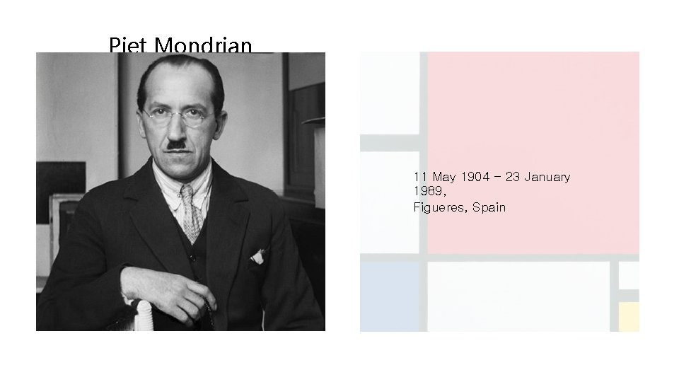 Piet Mondrian 11 May 1904 - 23 January 1989, Figueres, Spain 