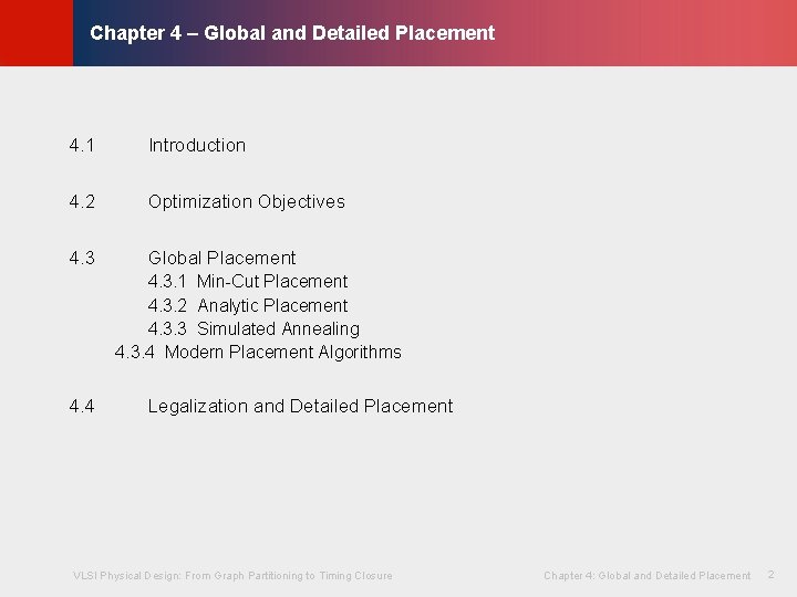 © KLMH Chapter 4 – Global and Detailed Placement 4. 1 Introduction 4. 2