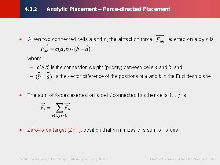 Analytic Placement – Force-directed Placement © KLMH 4. 3. 2 · Given two connected