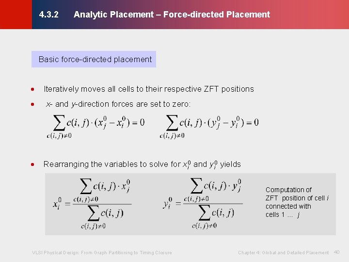 Analytic Placement – Force-directed Placement © KLMH 4. 3. 2 Basic force-directed placement ·