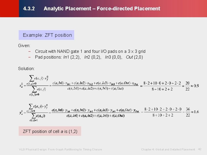 Analytic Placement – Force-directed Placement © KLMH 4. 3. 2 Example: ZFT position Given:
