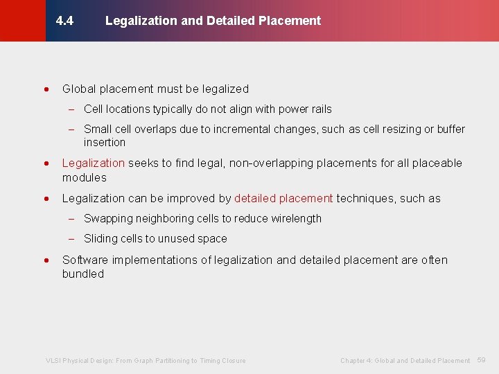 Legalization and Detailed Placement © KLMH 4. 4 · Global placement must be legalized
