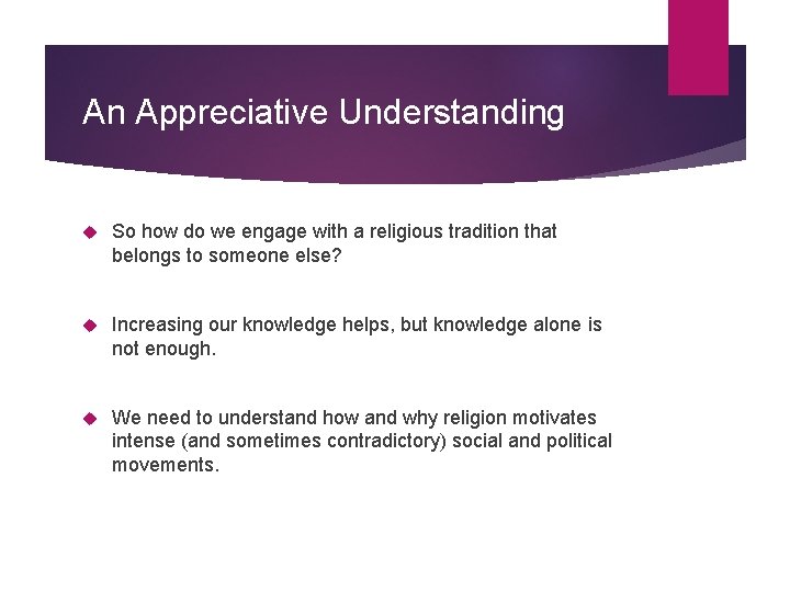 An Appreciative Understanding So how do we engage with a religious tradition that belongs