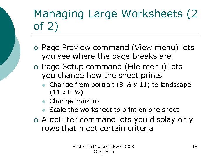 Managing Large Worksheets (2 of 2) ¡ ¡ Page Preview command (View menu) lets