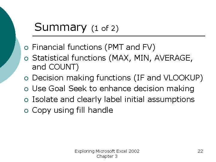 Summary ¡ ¡ ¡ (1 of 2) Financial functions (PMT and FV) Statistical functions