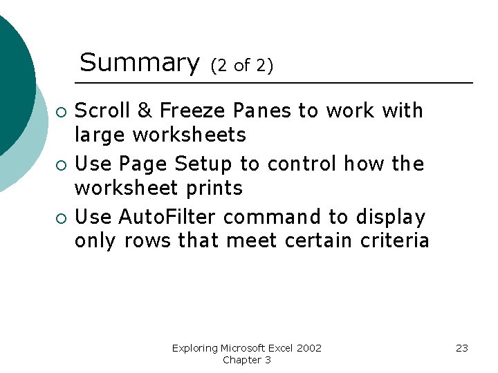 Summary ¡ ¡ ¡ (2 of 2) Scroll & Freeze Panes to work with