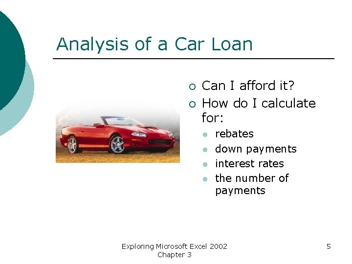 Analysis of a Car Loan ¡ ¡ Can I afford it? How do I