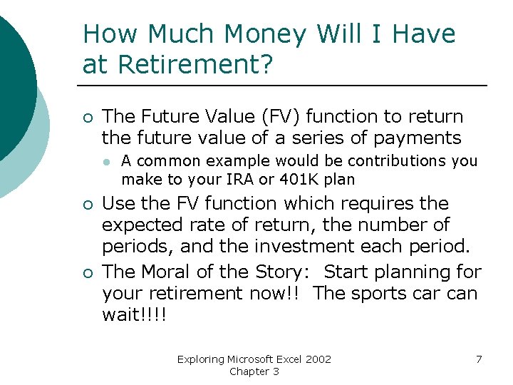 How Much Money Will I Have at Retirement? ¡ The Future Value (FV) function