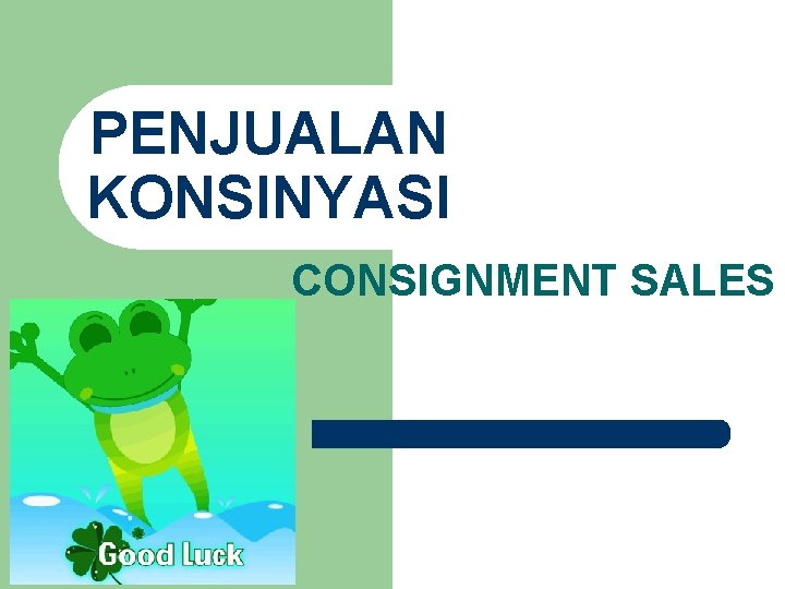 PENJUALAN KONSINYASI CONSIGNMENT SALES 