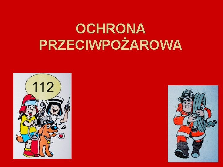 OCHRONA PRZECIWPOŻAROWA 