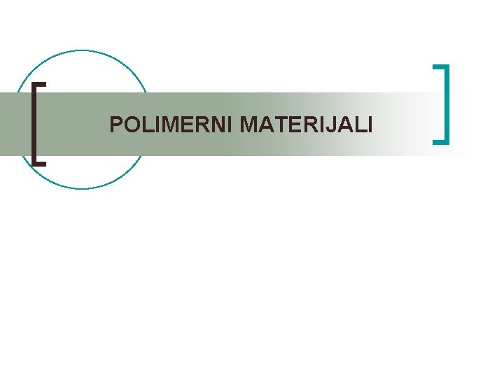 POLIMERNI MATERIJALI 