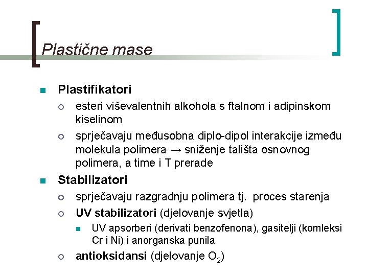 Plastične mase n Plastifikatori ¡ ¡ n esteri viševalentnih alkohola s ftalnom i adipinskom