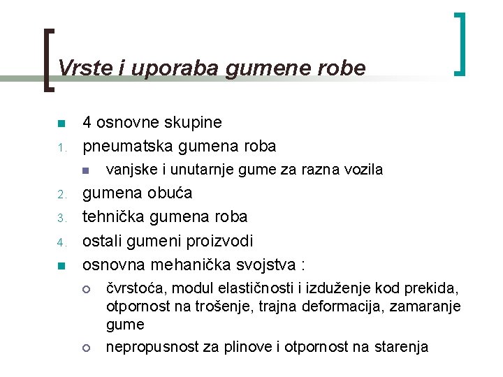 Vrste i uporaba gumene robe n 1. 4 osnovne skupine pneumatska gumena roba n