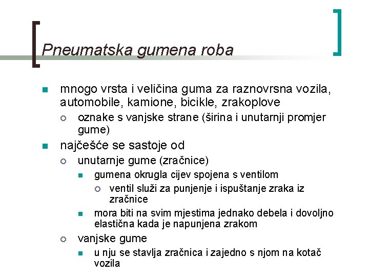 Pneumatska gumena roba n mnogo vrsta i veličina guma za raznovrsna vozila, automobile, kamione,