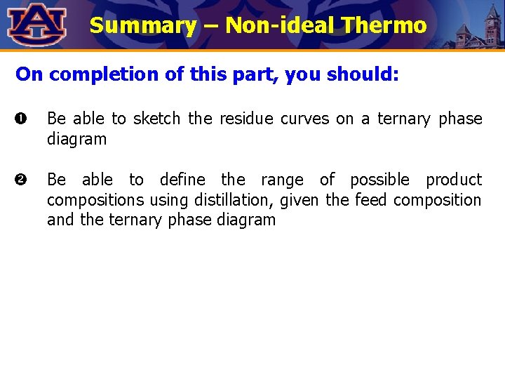 Summary – Non-ideal Thermo On completion of this part, you should: Be able to