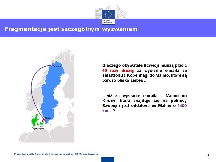 Fragmentacja jest szczególnym wyzwaniem Dlaczego obywatele Szwecji muszą płacić 45 razy drożej za wysłanie
