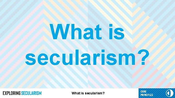 What is secularism? 