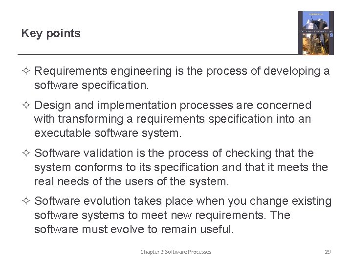 Key points ² Requirements engineering is the process of developing a software specification. ²