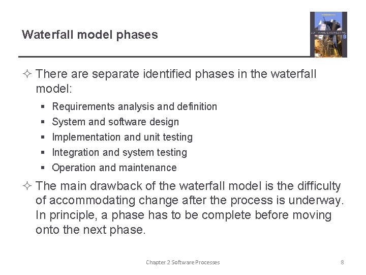 Waterfall model phases ² There are separate identified phases in the waterfall model: §