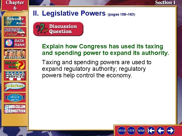 II. Legislative Powers (pages 158– 163) Explain how Congress has used its taxing and