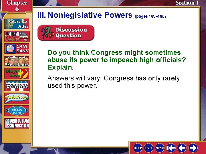 III. Nonlegislative Powers (pages 163– 165) Do you think Congress might sometimes abuse its