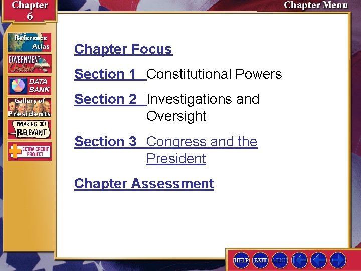 Chapter Focus Section 1 Constitutional Powers Section 2 Investigations and Oversight Section 3 Congress