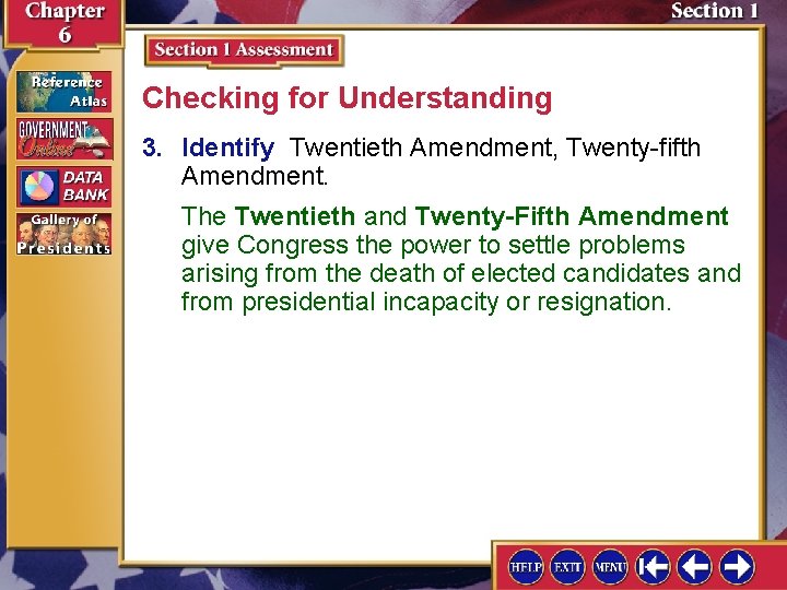 Checking for Understanding 3. Identify Twentieth Amendment, Twenty-fifth Amendment. The Twentieth and Twenty-Fifth Amendment