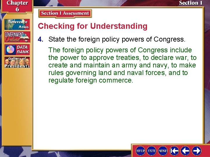 Checking for Understanding 4. State the foreign policy powers of Congress. The foreign policy