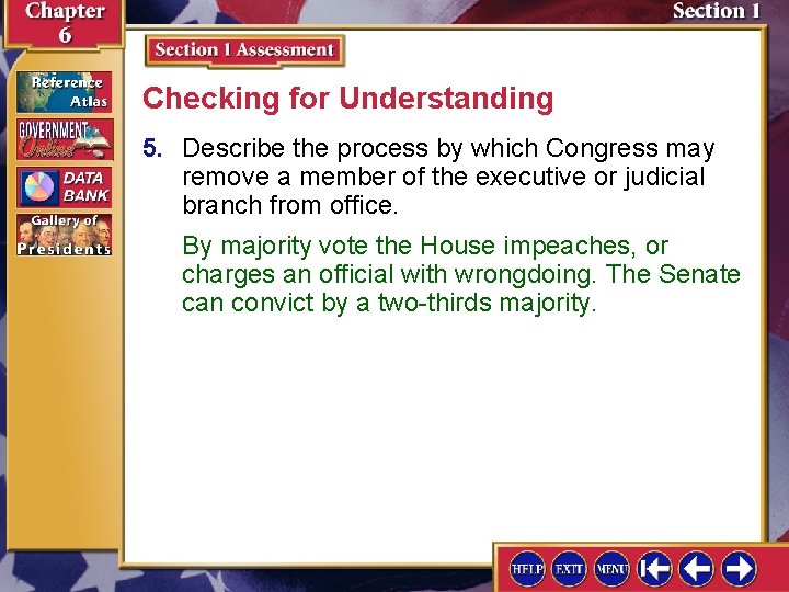 Checking for Understanding 5. Describe the process by which Congress may remove a member