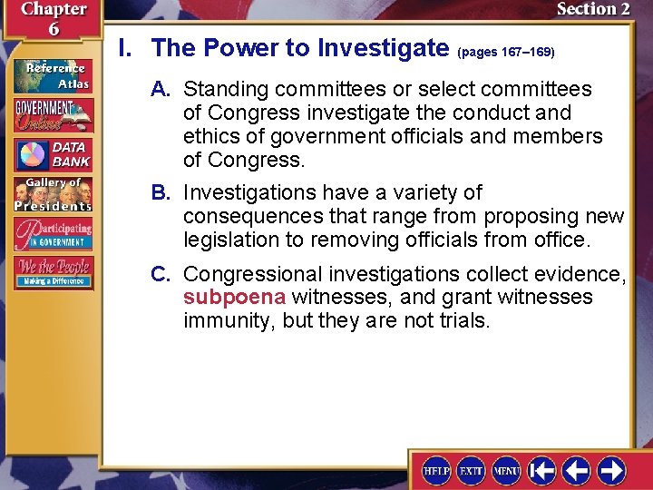 I. The Power to Investigate (pages 167– 169) A. Standing committees or select committees