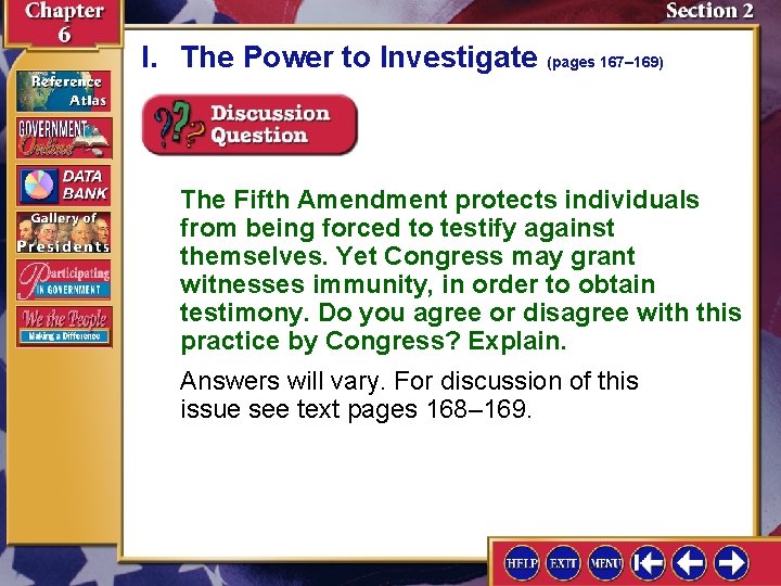 I. The Power to Investigate (pages 167– 169) The Fifth Amendment protects individuals from