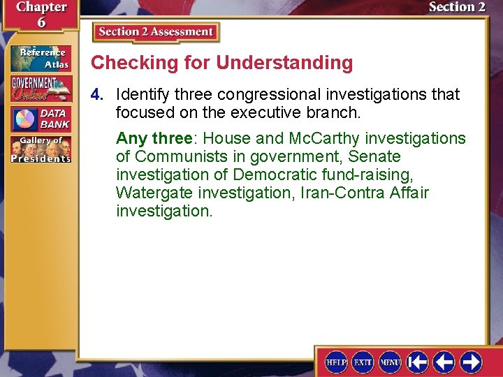 Checking for Understanding 4. Identify three congressional investigations that focused on the executive branch.