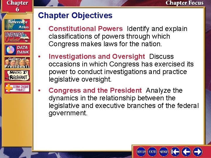 Chapter Objectives • Constitutional Powers Identify and explain classifications of powers through which Congress