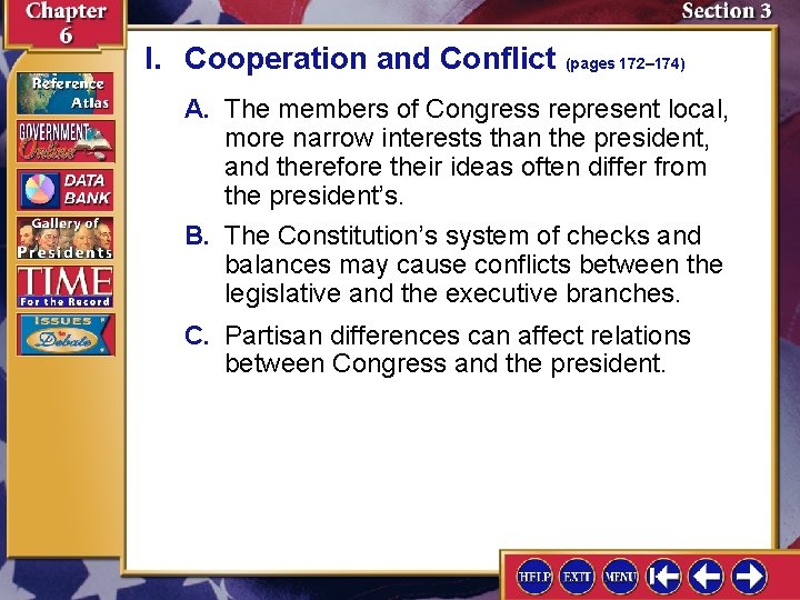 I. Cooperation and Conflict (pages 172– 174) A. The members of Congress represent local,