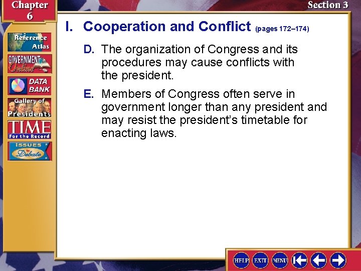 I. Cooperation and Conflict (pages 172– 174) D. The organization of Congress and its