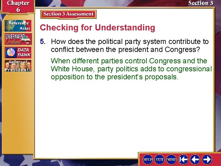 Checking for Understanding 5. How does the political party system contribute to conflict between