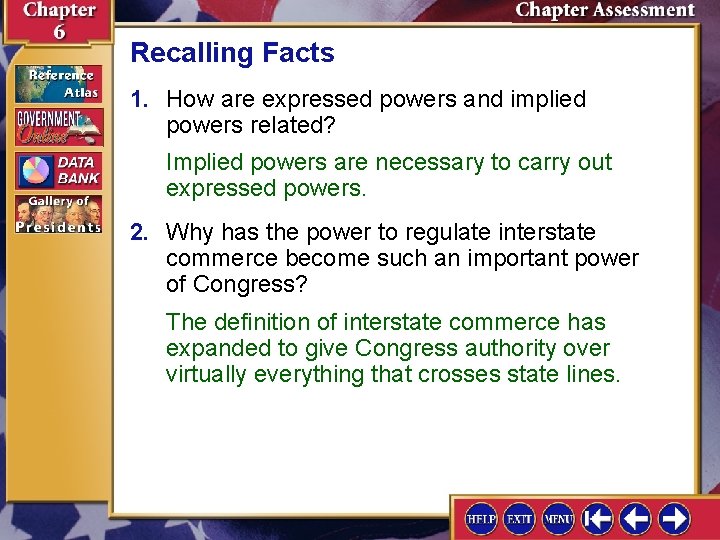 Recalling Facts 1. How are expressed powers and implied powers related? Implied powers are