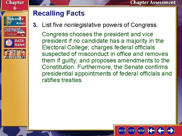 Recalling Facts 3. List five nonlegislative powers of Congress chooses the president and vice