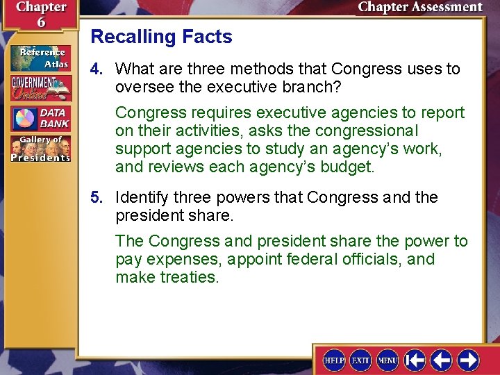 Recalling Facts 4. What are three methods that Congress uses to oversee the executive