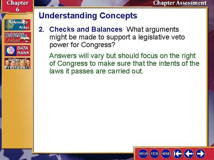 Understanding Concepts 2. Checks and Balances What arguments might be made to support a