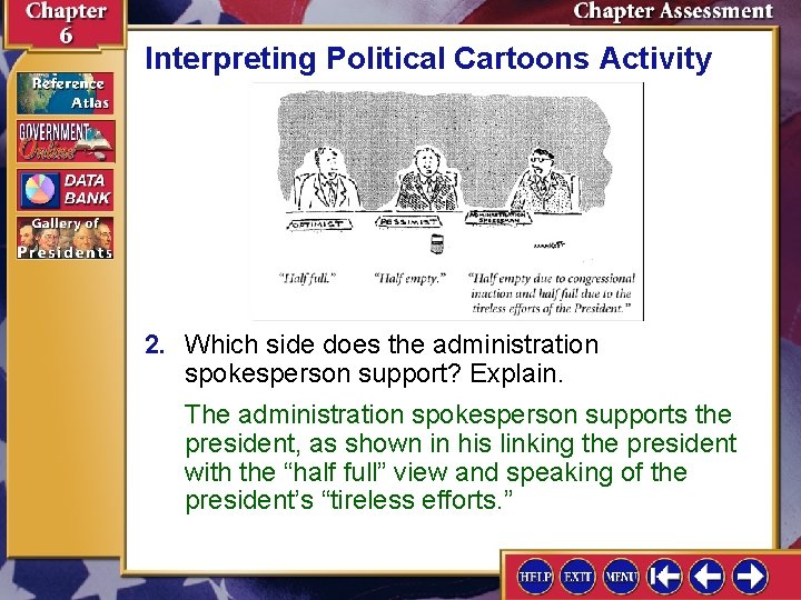 Interpreting Political Cartoons Activity 2. Which side does the administration spokesperson support? Explain. The