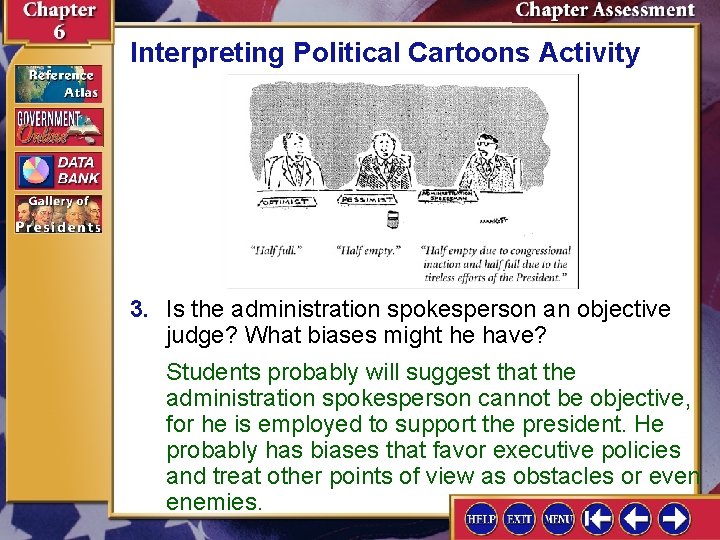 Interpreting Political Cartoons Activity 3. Is the administration spokesperson an objective judge? What biases