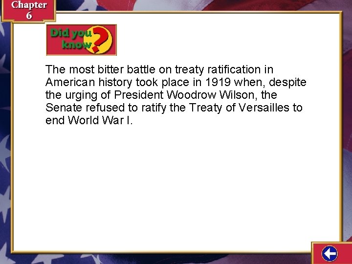 The most bitter battle on treaty ratification in American history took place in 1919