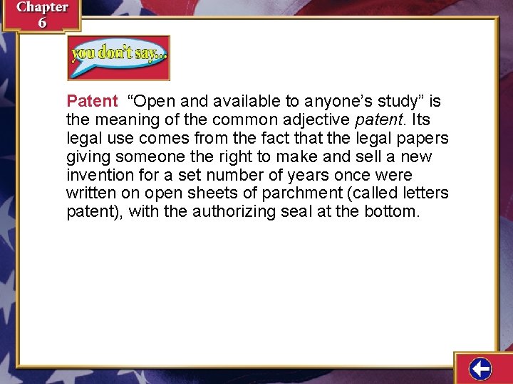 Patent “Open and available to anyone’s study” is the meaning of the common adjective