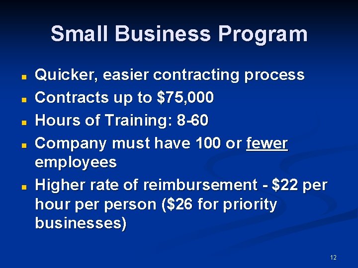 Small Business Program n n n Quicker, easier contracting process Contracts up to $75,