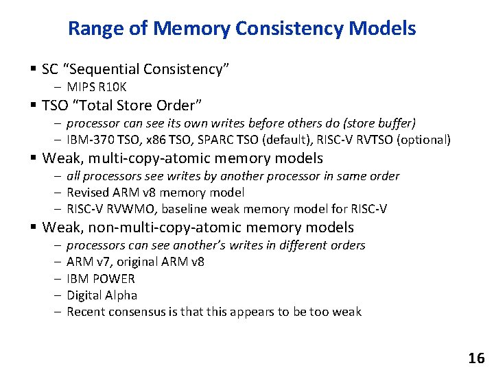 Range of Memory Consistency Models § SC “Sequential Consistency” – MIPS R 10 K