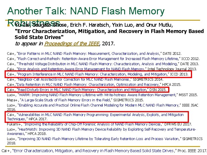 Another Talk: NAND Flash Memory Robustness Yu Cai, Saugata Ghose, Erich F. Haratsch, Yixin